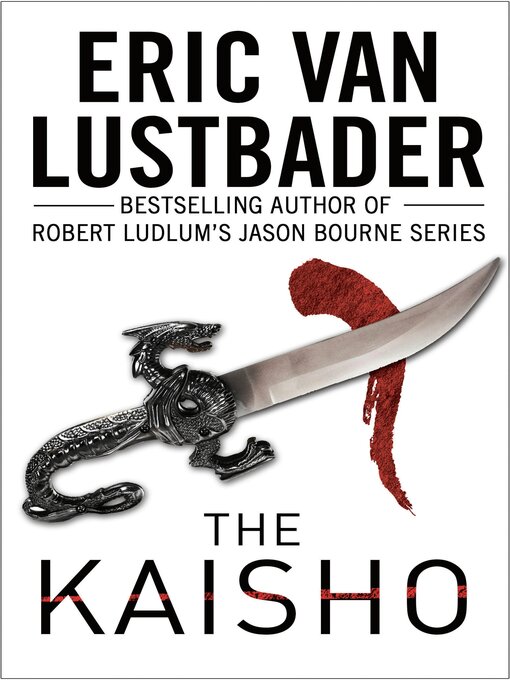 Title details for The Kaisho by Eric Van Lustbader - Available